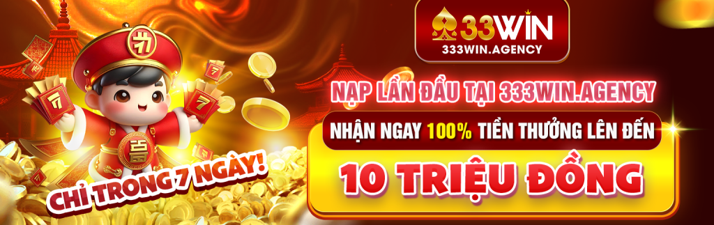 Nạp lần đầu tại 333win.agency, nhận ngay 100% tiền thưởng lên đến 10 triệu đồng! Chỉ trong 7 ngày!