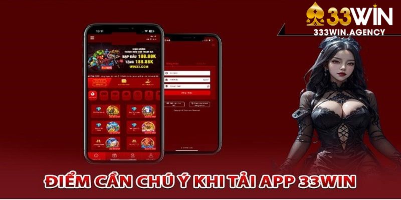 Điểm cần lưu ý khi tải app 33WIN