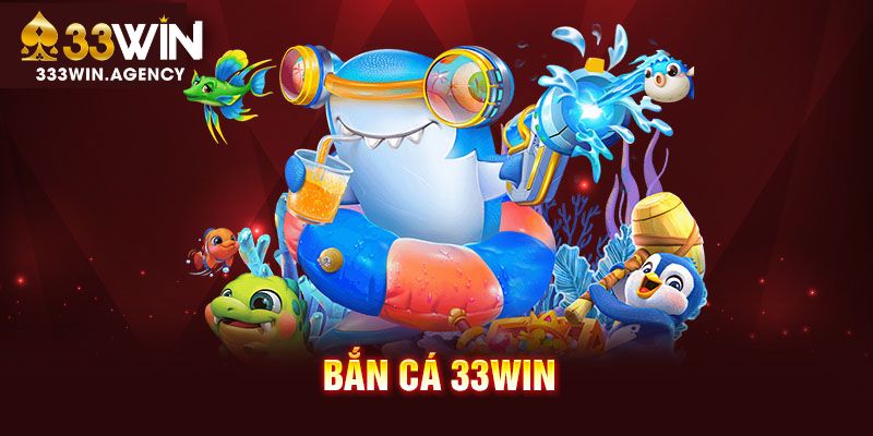 Tham gia bắn cá 33WIN