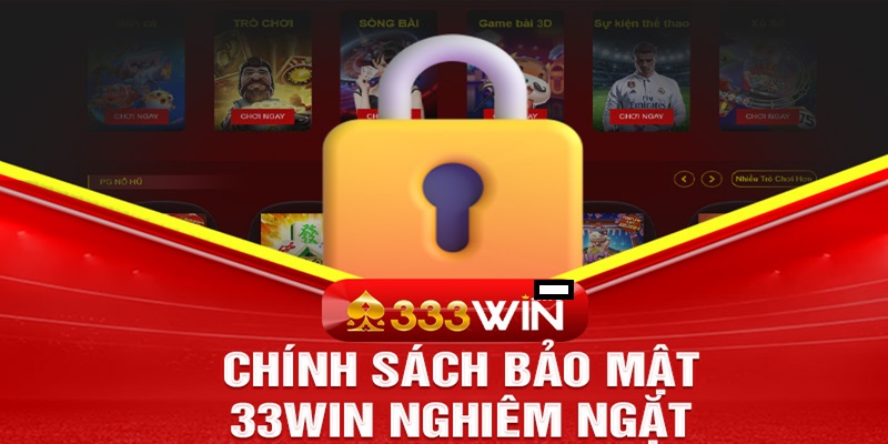  Mục tiêu của chính sách bảo mật do 33WIN thiết lập