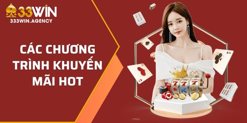 Khuyến mãi 33WIN siêu hot hit