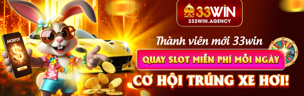 Thành viên mới 33win: Quay slot miễn phí mỗi ngày, cơ hội trúng xe hơi!