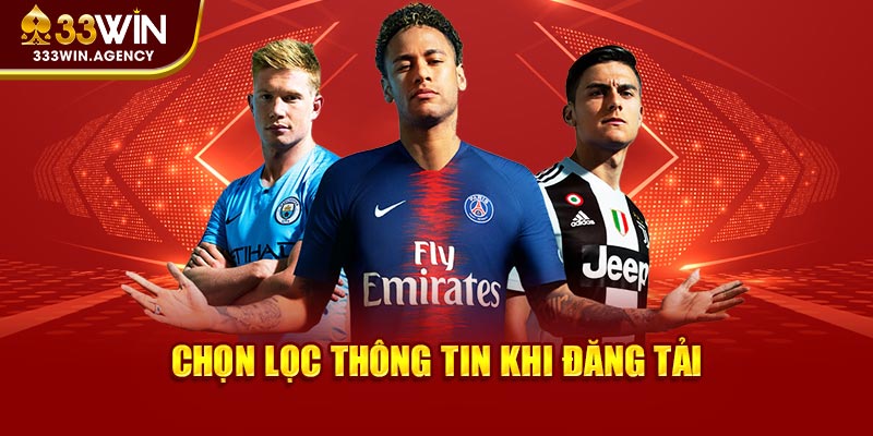 Chọn lọc thông tin khi đăng trên hệ thống