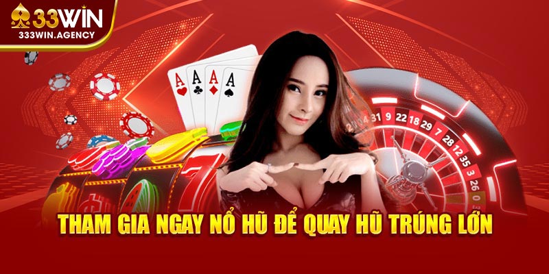 Tham gia ngay nổ hũ để quay hũ trúng lớn